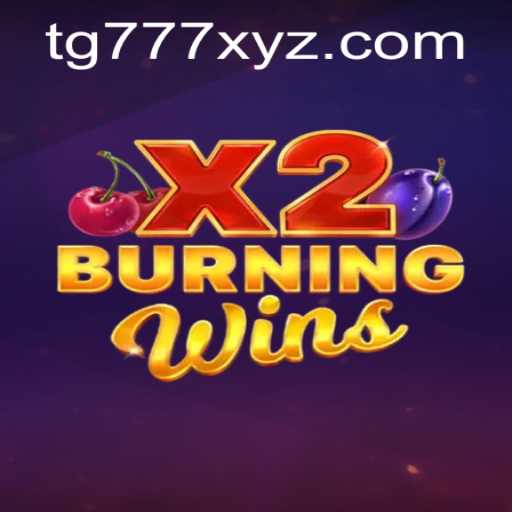 Exploring the Thrilling World of BurningWinsX2 and the Intriguing TG777