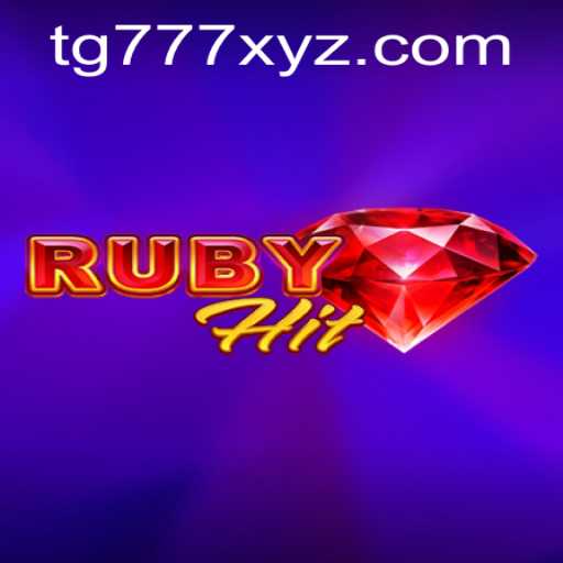 RubyHit: Unlock the Thrills of the Exciting New Game with TG777